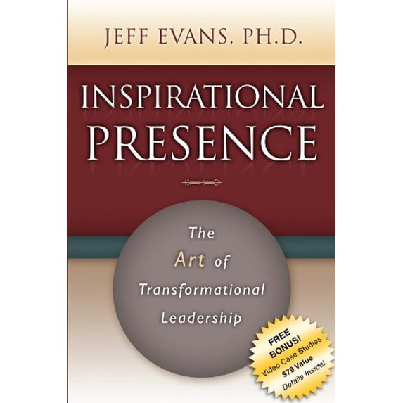 Pre-Owned Inspirational Presence: The Art of Transformational Leadership (Paperback) 1600375707 9781600375705