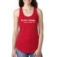 thumbnail image 1 of Inspirational Quote Be the Change by Mahatma Gandhi 1913 Ladies Racerback Tank Top, Red, Small, 1 of 3