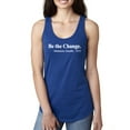 thumbnail image 1 of Inspirational Quote Be the Change by Mahatma Gandhi 1913 Ladies Racerback Tank Top, Royal, Medium, 1 of 3