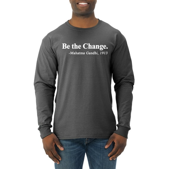 Inspirational Quote Be the Change by Mahatma Gandhi 1913 Mens Long Sleeve Shirt, Heather Black, Small