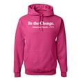 thumbnail image 1 of Inspirational Quote Be the Change by Mahatma Gandhi 1913 Unisex Graphic Hoodie Sweatshirt, Fuschia, Large, 1 of 3