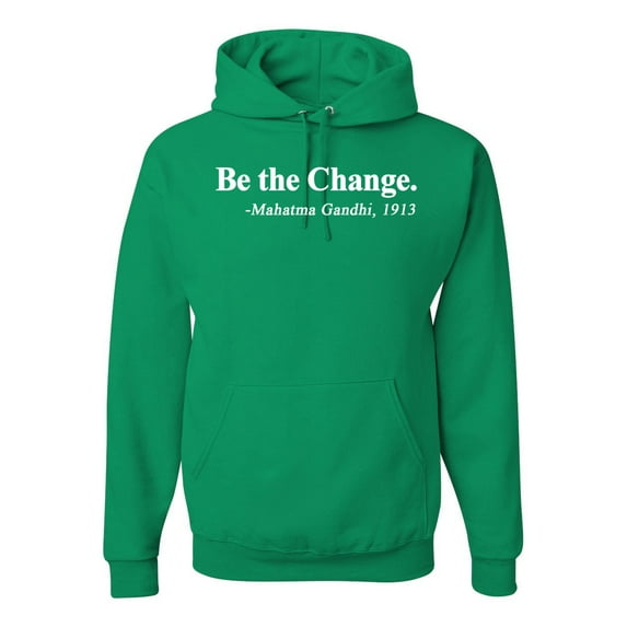 Inspirational Quote Be the Change by Mahatma Gandhi 1913 Unisex Graphic Hoodie Sweatshirt, Kelly, X-Large