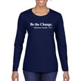 thumbnail image 1 of Inspirational Quote Be the Change by Mahatma Gandhi 1913 Womens Graphic Long Sleeve T-Shirt, Navy, Small, 1 of 3