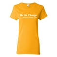 thumbnail image 1 of Inspirational Quote Be the Change by Mahatma Gandhi 1913 Womens Graphic T-Shirt, Gold, X-Large, 1 of 3
