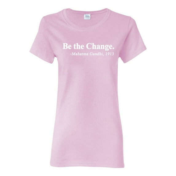 Inspirational Quote Be the Change by Mahatma Gandhi 1913 Womens Graphic T-Shirt, Light Pink, Large