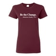 thumbnail image 1 of Inspirational Quote Be the Change by Mahatma Gandhi 1913 Womens Graphic T-Shirt, Maroon, X-Large, 1 of 3