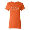 thumbnail image 1 of Inspirational Quote Be the Change by Mahatma Gandhi 1913 Womens Graphic T-Shirt, Orange, Large, 1 of 3