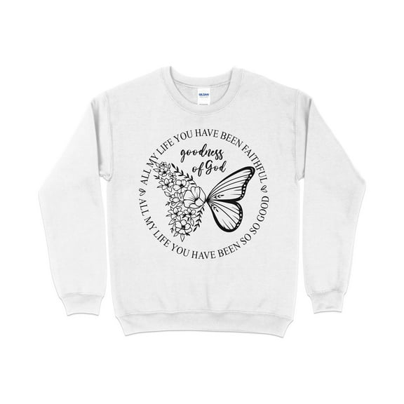 Inspirational Quote Butterfly Sweatshirt, Floral Faithful Goodness of God Top