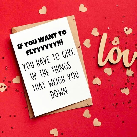 Inspirational Quote Card  If You Want to Fly, You Have to Give Up the Things That Weigh You Down  Blank Inside, Envelope Included  Perfect Motivational Gift for Friends and Family