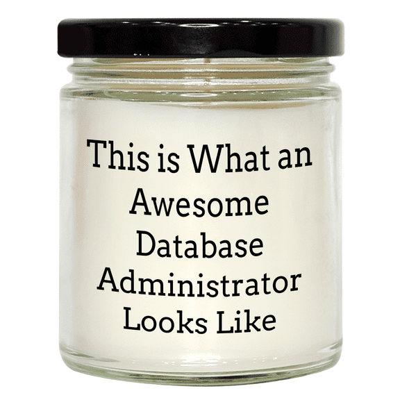 Inspirational Quote for Database Administrators: This Is What An Awesome Database Administrator Looks Like - 9oz Vanilla Soy Candle, Ideal Gifts for Database Administrator Birthday