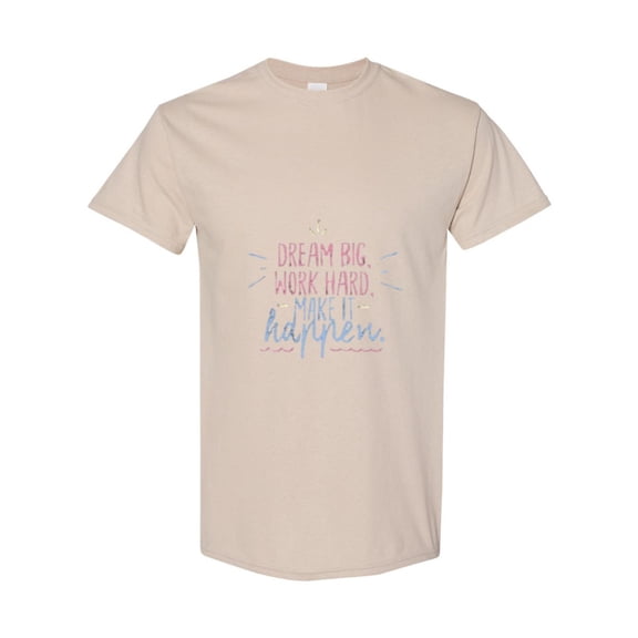 Inspirational Quote Dream Big Work Hard And Make It Happen Unisex T-Shirt, up to size 5XL