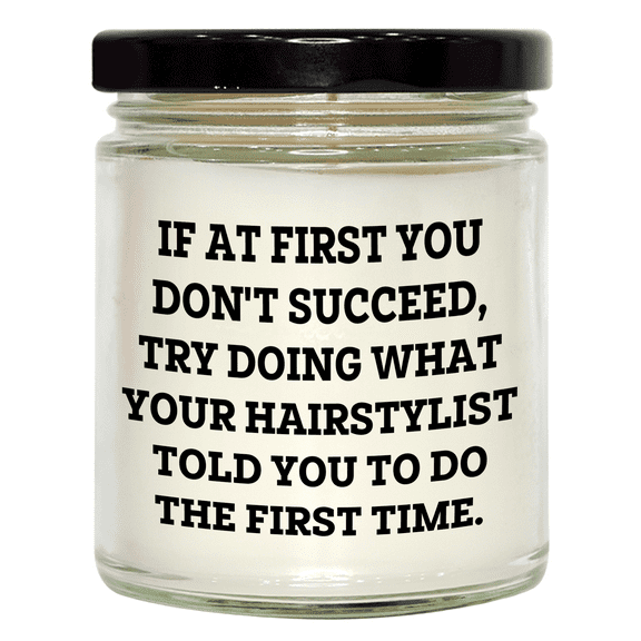 Inspirational Quote for Hairstylist: Funny Vanilla Soy Candle Gifts for Mom from Hairstylist to Hairstylist - Mother's Day Unique Gifts for Hairstylists Who Know Best
