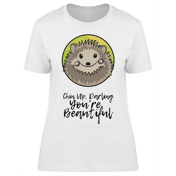Inspirational Quote Hedgehog  T-Shirt Women -Image by Shutterstock, Female Medium