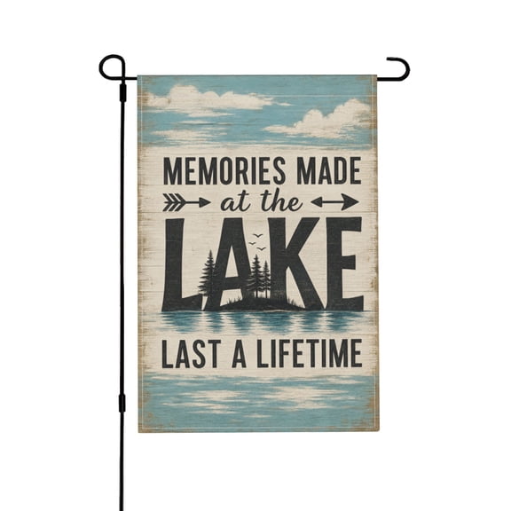Inspirational Quote Memories Made at the Lake Garden Flag for Yard and Porch 12x18 in