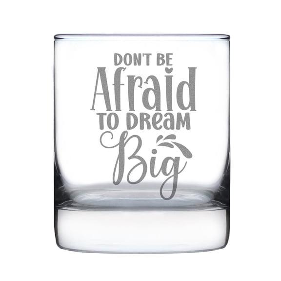 Inspirational Quote Rocks Glass, Hand Engraved Motivational Etched Don't Be Afraid To Dream Big Glass