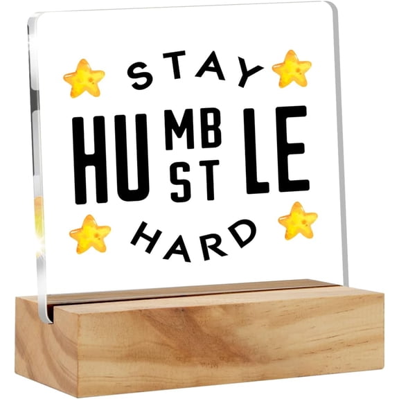 Inspirational Quote Stay Humble Hustle Hard Desk Decor Acrylic Desk Sign Acrylic Plaque Home Office Desk Shelf Decoration 4x4 Inch