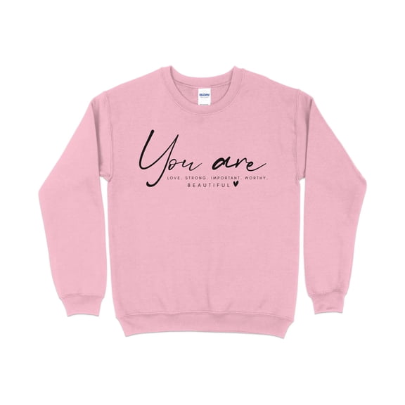 Inspirational Quote Sweatshirt, You Are Loved Strong Important Beautiful, Self Love Pullover, Empowering Women Clothing, Gift for Her