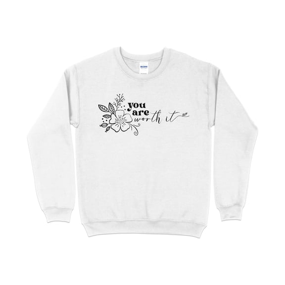 Inspirational Quote Sweatshirt, You Are Worth It, Floral Motif, Casual Pullover, Unisex Comfort Wear, Daily Affirmation Top