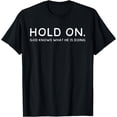 thumbnail image 1 of Inspirational Quote T-Shirt Hold On, 1 of 4