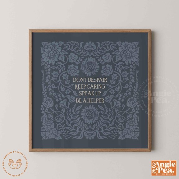 Inspirational Quote Wall Decor Don't Despair Keep Caring Speak Up Be A Helper Vintage Floral Typography Poster 24x36 UNFRAMED