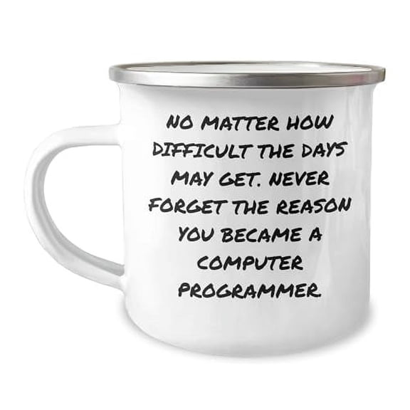 Inspirational Quotes for Computer Programmers, Funny Computer Programmer Gifts, Valentine's Day Unique Gifts, Computer Programmer Camping Mug, Camping Mug for Men, Gifts from Family