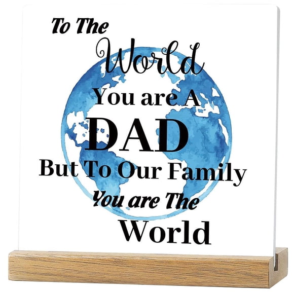Inspirational Quotes Desk Decor Gift to The World You are A Dad But to Our Family You are The World Home Office Decor Ceramic Plaque Positive Table