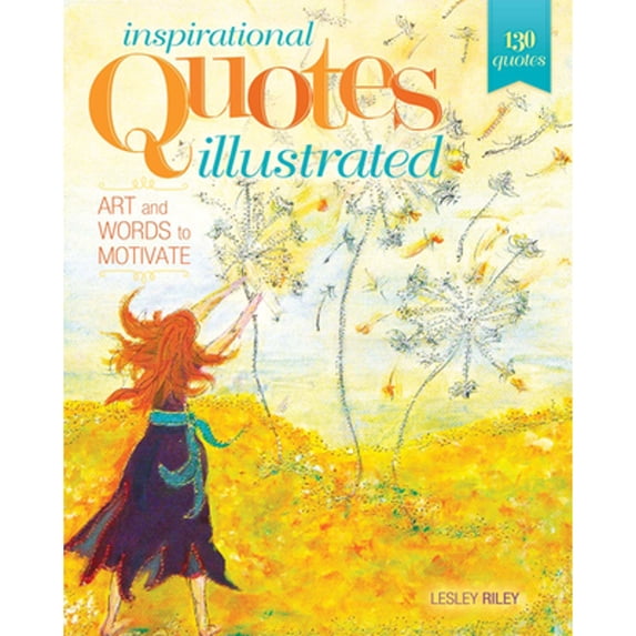 Pre-Owned Inspirational Quotes Illustrated: Art and Words to Motivate (Paperback) 144033840X 9781440338403
