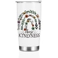 thumbnail image 1 of Inspirational Quotes Kindness Tumbler, Positive Gifts for Women Friend Sister Birthday Christmas, Motivational Gifts Coffee Mug Stainless Steel Vacuum Insulated Double Wall Travel Cup with Lid，20oz, 1 of 6