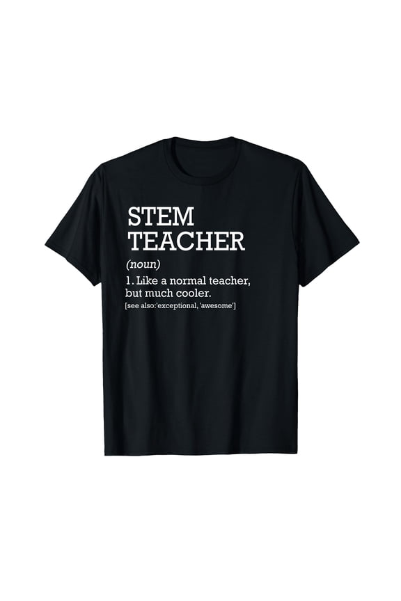 Inspirational STEM Teacher Definition T-Shirt for Science, Technology, Engineering, and Math Enthusiasts