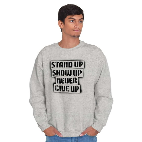 Inspirational Saying Stand Up Show Up Unisex Plus Fleece Graphic Sweatshirt Brisco Brands 3X
