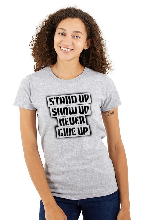 Inspirational Saying Stand Up Show Up Womens Fitted Plus Size Graphic Tee Brisco Brands 2X