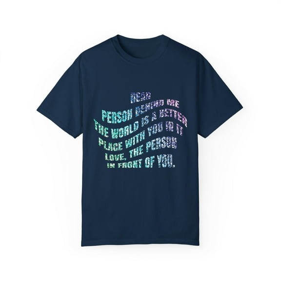 Inspirational Saying The world is a Better Place With You in It Novelty Women Men Sarcasm Husband Mom Unisex Garment-Dyed T-shirt