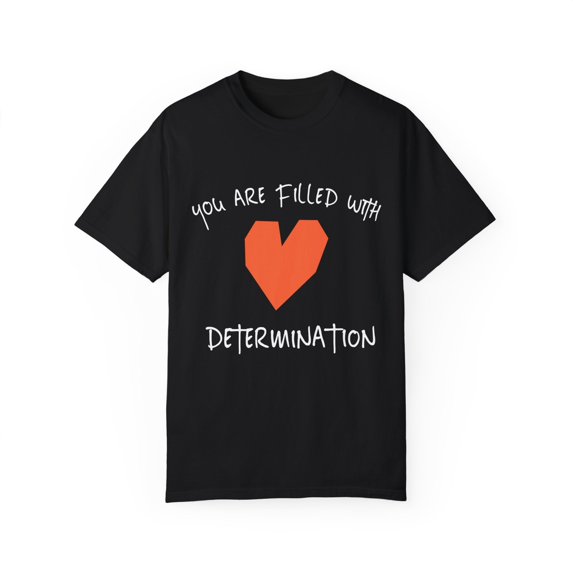 Inspirational Sayings Motivation Quote Gift | Filled With Determination Motivational Men Women Unisex Garment-Dyed T-shirt