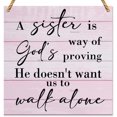 thumbnail image 1 of Inspirational Sister Sign Sister Gifts Decor Ceramic Sign Plaque Decor Sisters Gifts from Sister Sign for Home Bedroom Decoration A Sister Is God's Way Sign Wood Sign Wooden Wall Decor 8 * 8 inch, 1 of 5
