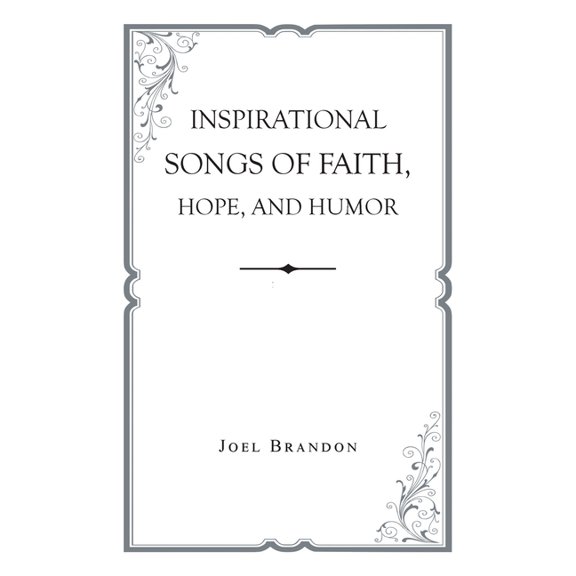 Inspirational Songs of Faith, Hope, and Humor, (Paperback)