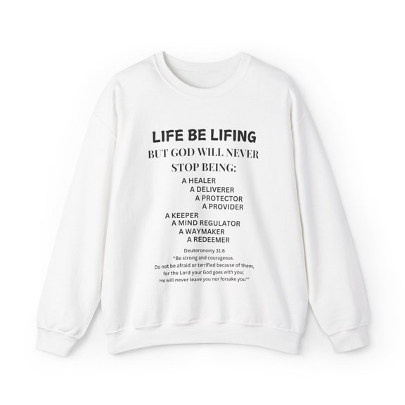 Inspirational Sweatshirt - Life Be Lifing But God...