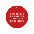 thumbnail image 1 of Inspirational Teacher Circle Ornament, I May Not Be a Hero but I'm a Teacher So., for Friends, Present from Friends, for Teacher, 1 of 1