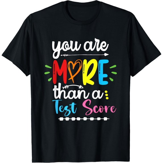 Inspirational Teacher School Graphic Tee You Are More Than A Test Score Colorful Retro Motivational Apparel Men Women Unisex Black T-Shirt