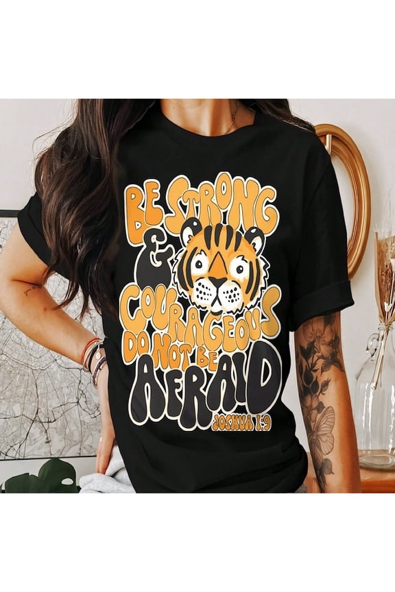 Inspirational Tiger Graphic T-Shirt Joshua 1:9 Bible Verse Be Strong and Courageous Women's Short Sleeve Tee
