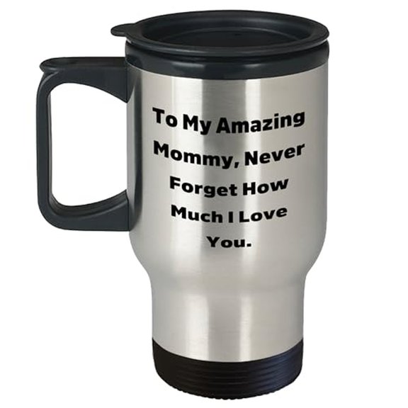 Inspirational Travel Mug for Mom - Unique Gift, Loving Message for Graduation or Every Day