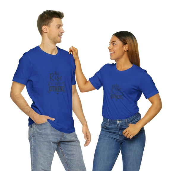 Inspirational Unisex Jersey Short Sleeve We rise by lifting others T-Shirt