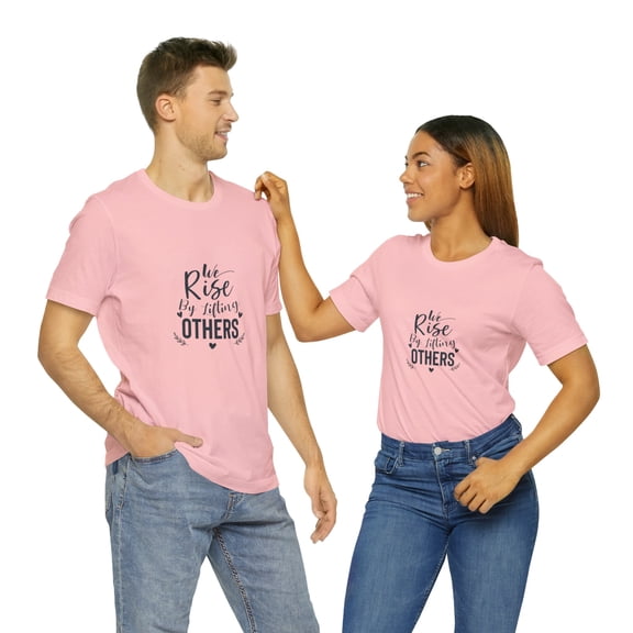 Inspirational Unisex Jersey Short Sleeve We rise by lifting others T-Shirt