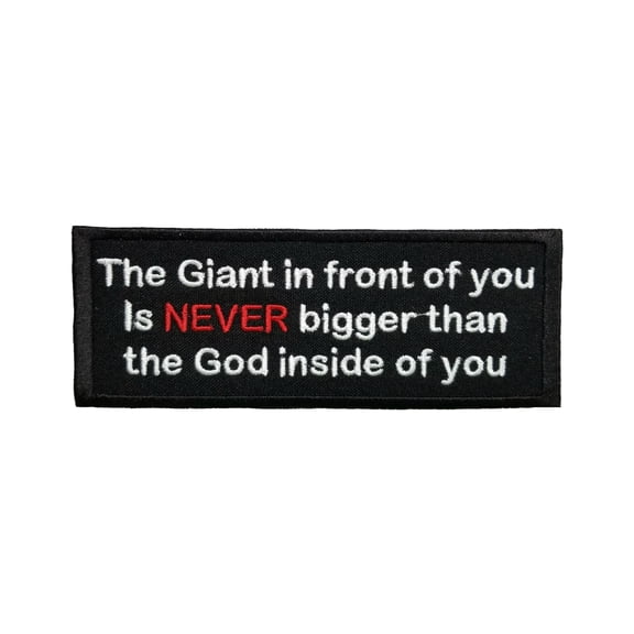 Inspirational Uplifting The Giant In Front Of You Is Never Bigger Than The God Inside You Embroidered Iron On Patch