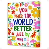Inspirational Wall Art for Girls,Kids Motivational Quotes Wall Decor,You Make the World Better Just by Being in It Positive Canvas Wall Art for Girl Room Nursery Bedroom