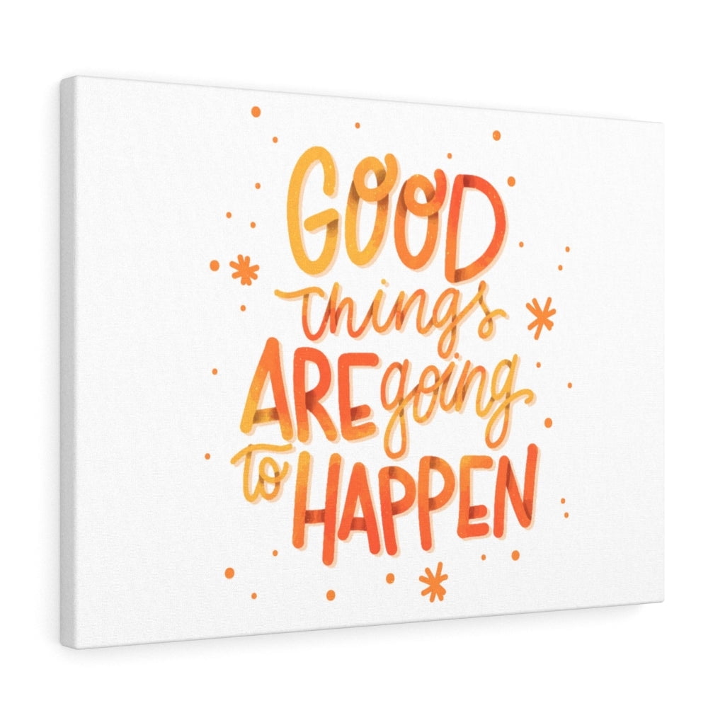 Inspirational Wall Art Good Things Are Going To Happen Plain Wall Art ...