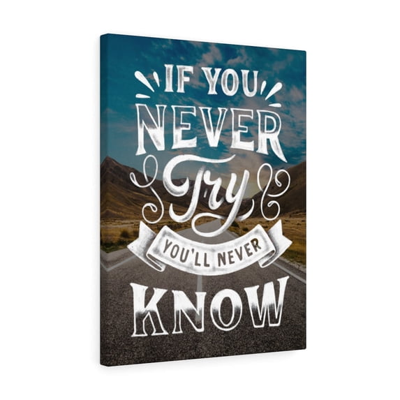 Inspirational Wall Art If You Never Try You'll Never Know Wall Art Motivational Motto Inspiring Prints Artwork Decor Ready to Hang Unframed