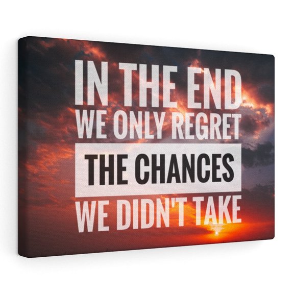 Inspirational Wall Art In The End We Only Regret Motivational Print Ready to Hang Artwork Unframed