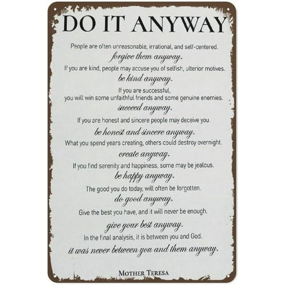Inspirational Wall Art Motivational Do It Anyway Mother Teresa Positive Metal Sign Office Room Bedroom Home Wall Decor Gift Size: 8 x 12 inch