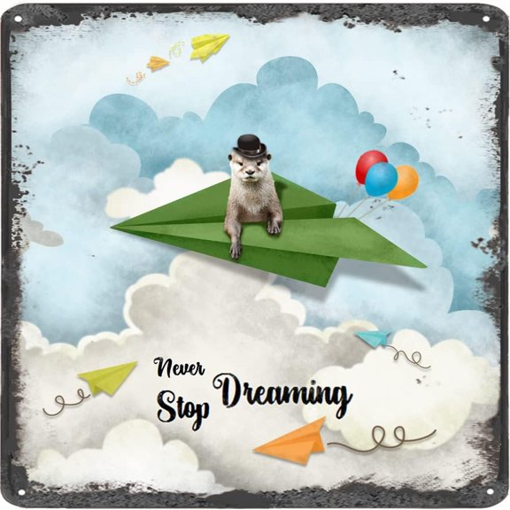 Inspirational Wall Art -Never Stop Dreaming,Otter Vintage Tin Sign- Balloon Decor - Paper Airplane Motivational Poster Square Sign 12x12 Inches