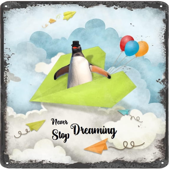 Inspirational Wall Art -Never Stop Dreaming,Penguin Vintage Tin Sign- Balloon Decor - Paper Airplane Motivational Poster Rustic Wall Sign 12x12 Inches